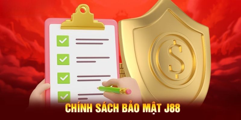 Chính sách bảo mật J88