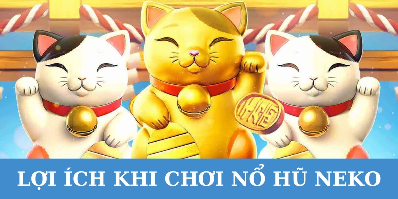 Nổ hũ neko may mắn có tỷ lệ RTP siêu hấp dẫn.