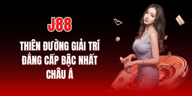 Ưu điểm của nhà cái J88 là gì 